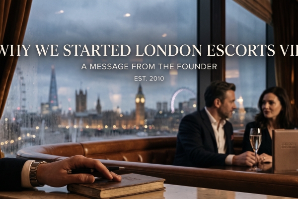 Why We Started London Escorts VIP